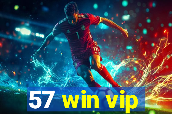 57 win vip